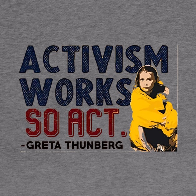 Activism Works, So Act - Greta Thunberg by martinthao11